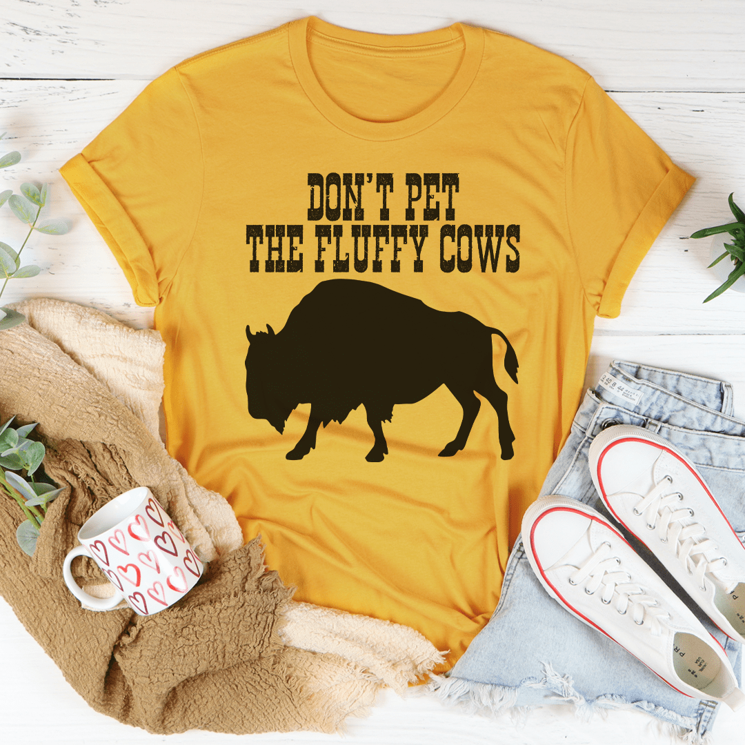Don't Pet The Fluffy Cows Unisex Tee